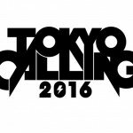 「TOKYO CALLING 2016」に出演決定！！